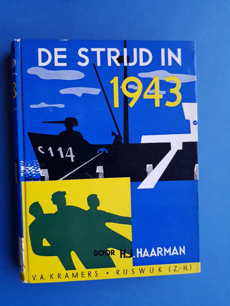 de strijd in 1943 - H.J. Haarman, Boeken, Verzenden, Zo goed als nieuw