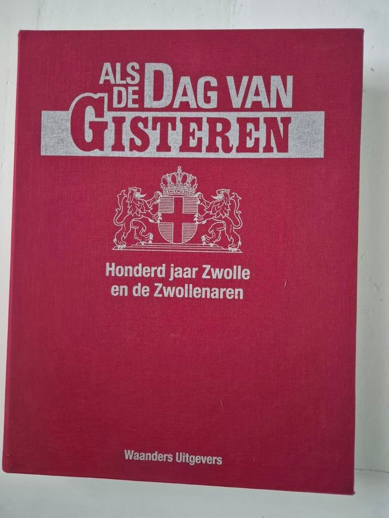 Als de Dag van Gisteren - Honderd jaar Zwolle, Boeken, Ophalen of Verzenden, 20e eeuw of later, Zo goed als nieuw, Onbekend