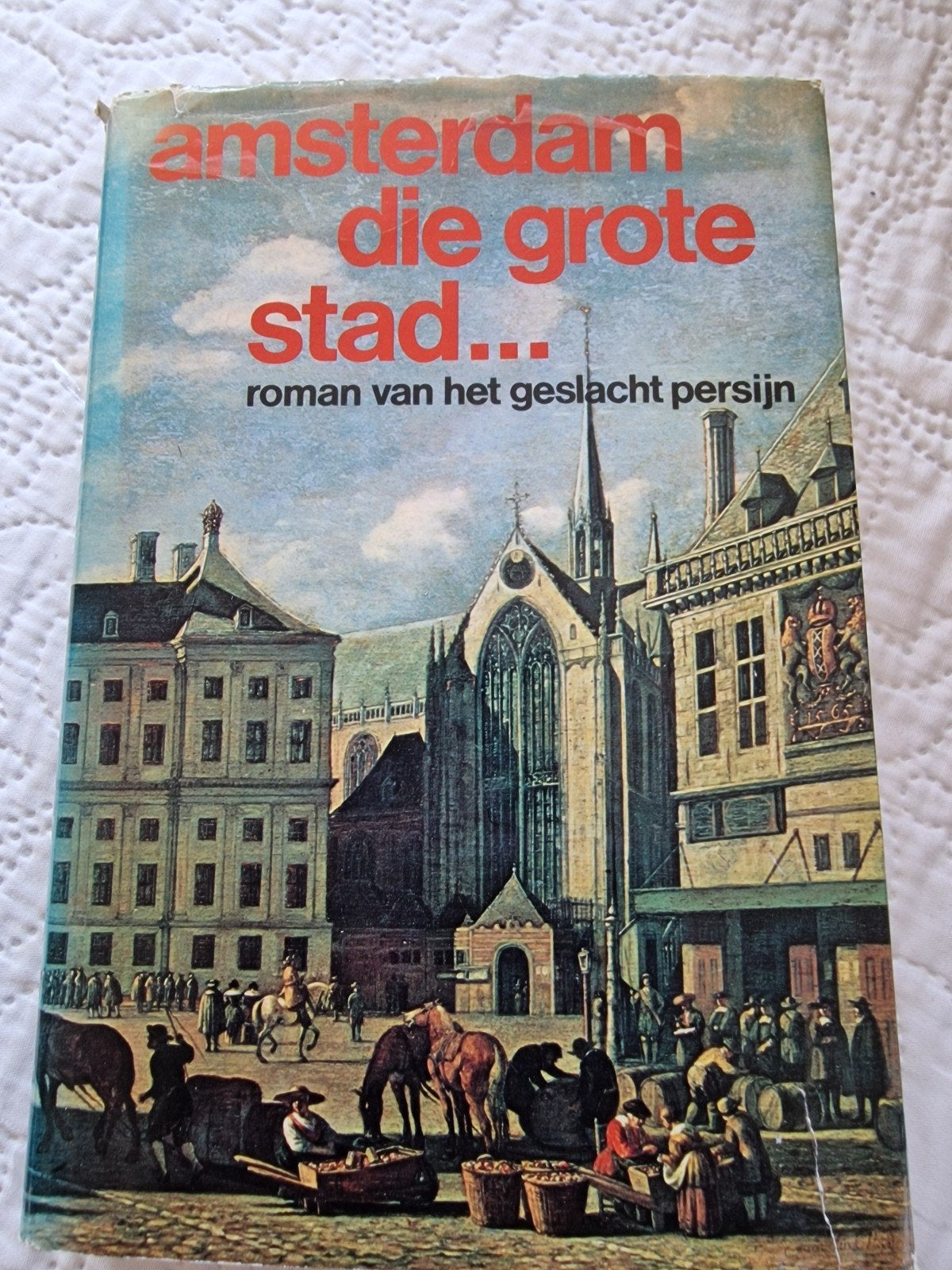 Amsterdam die grote stad... - Roman van het geslacht Persijn, Ophalen of Verzenden, Gelezen, Onbekend, Nederland