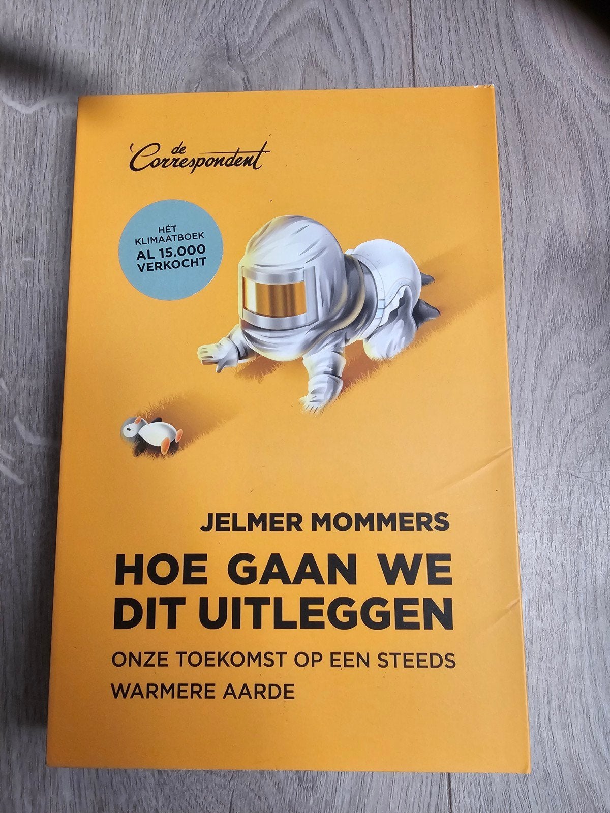 Hoe Gaan We Dit Uitleggen - Jelmer Mommers Klimaatboek, Ophalen of Verzenden, Gelezen