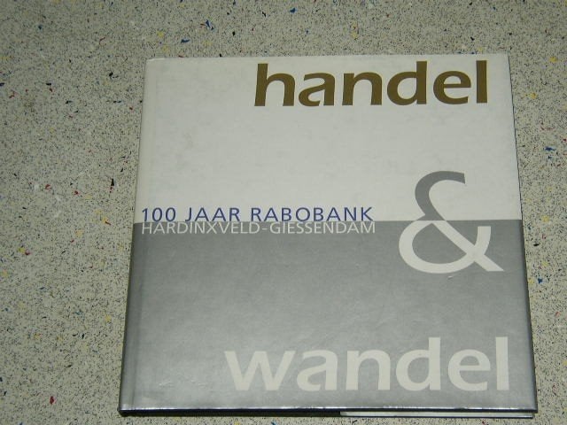 Handel & Wandel - 100 jaar Rabobank Hardinxveld-Giessendam, Verzenden, Zo goed als nieuw