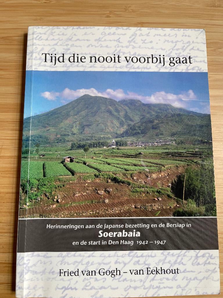 1942-1946 Tijd die nooit voorbijgaat F van Gogh- van Eekhout, Ophalen of Verzenden, Gelezen, Azië