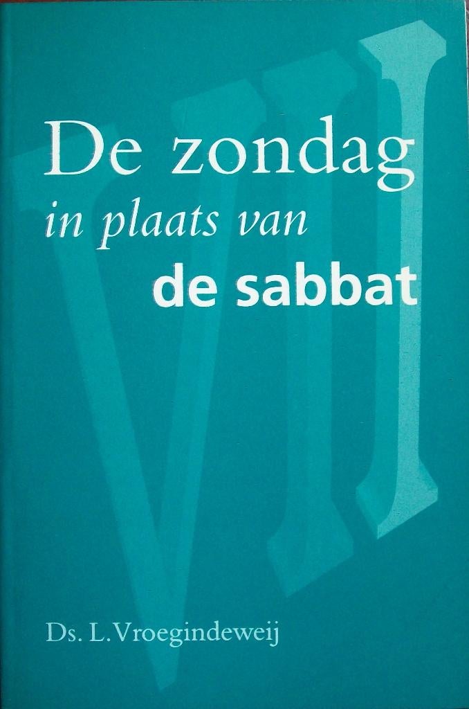 ds. L. Vroegindeweij - De zondag in plaats van de sabbat, Ophalen of Verzenden, Gelezen, Christendom | Katholiek