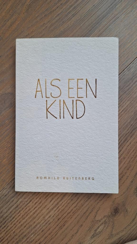 Als een kind - Romhild Ruitenberg, Boeken, Ophalen of Verzenden, Zo goed als nieuw, Romhild Ruitenberg, Nederland