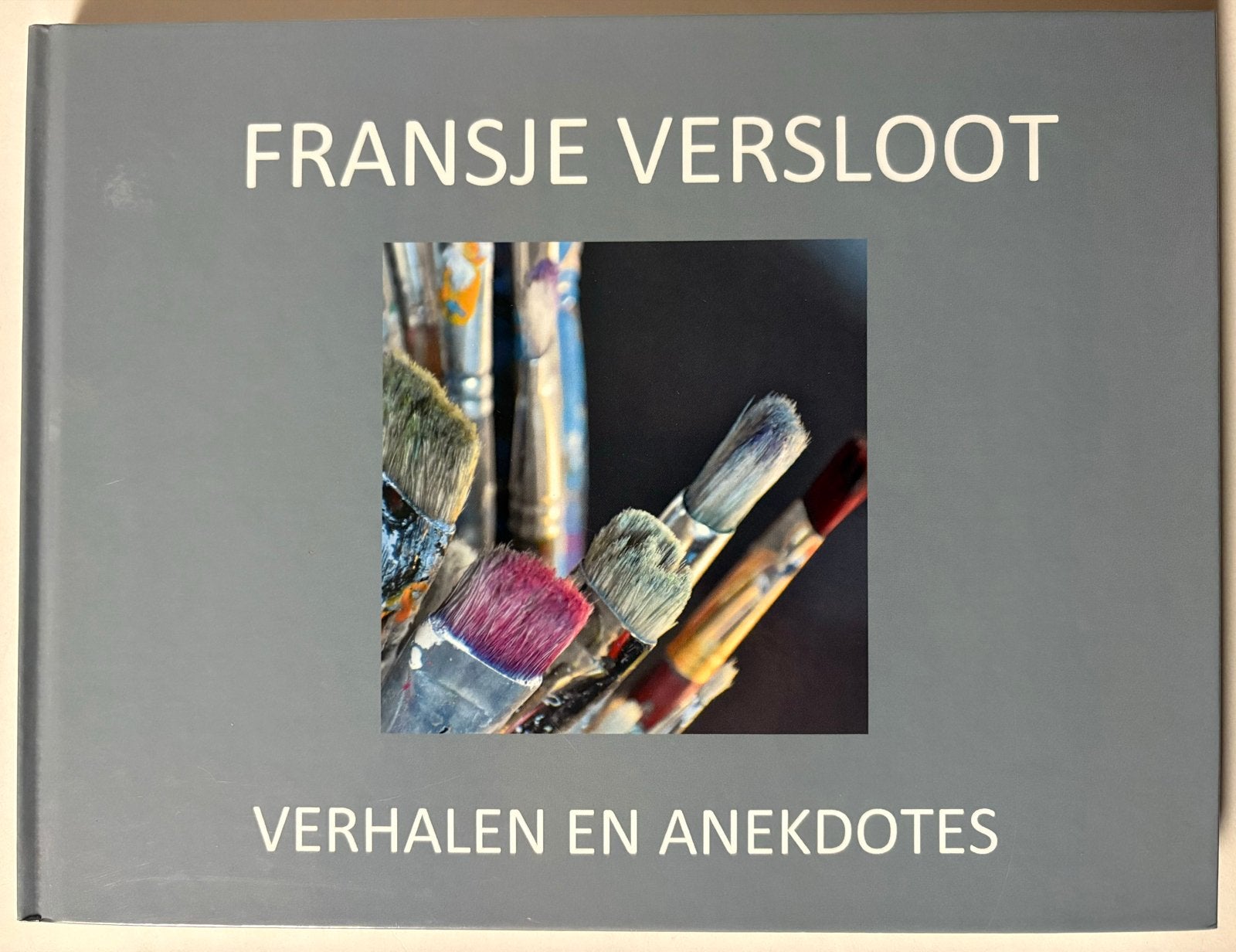 Fransje Versloot: Verhalen en Anekdotes - Kunstboek, Boeken, Ophalen of Verzenden, Zo goed als nieuw, Schilder- en Tekenkunst