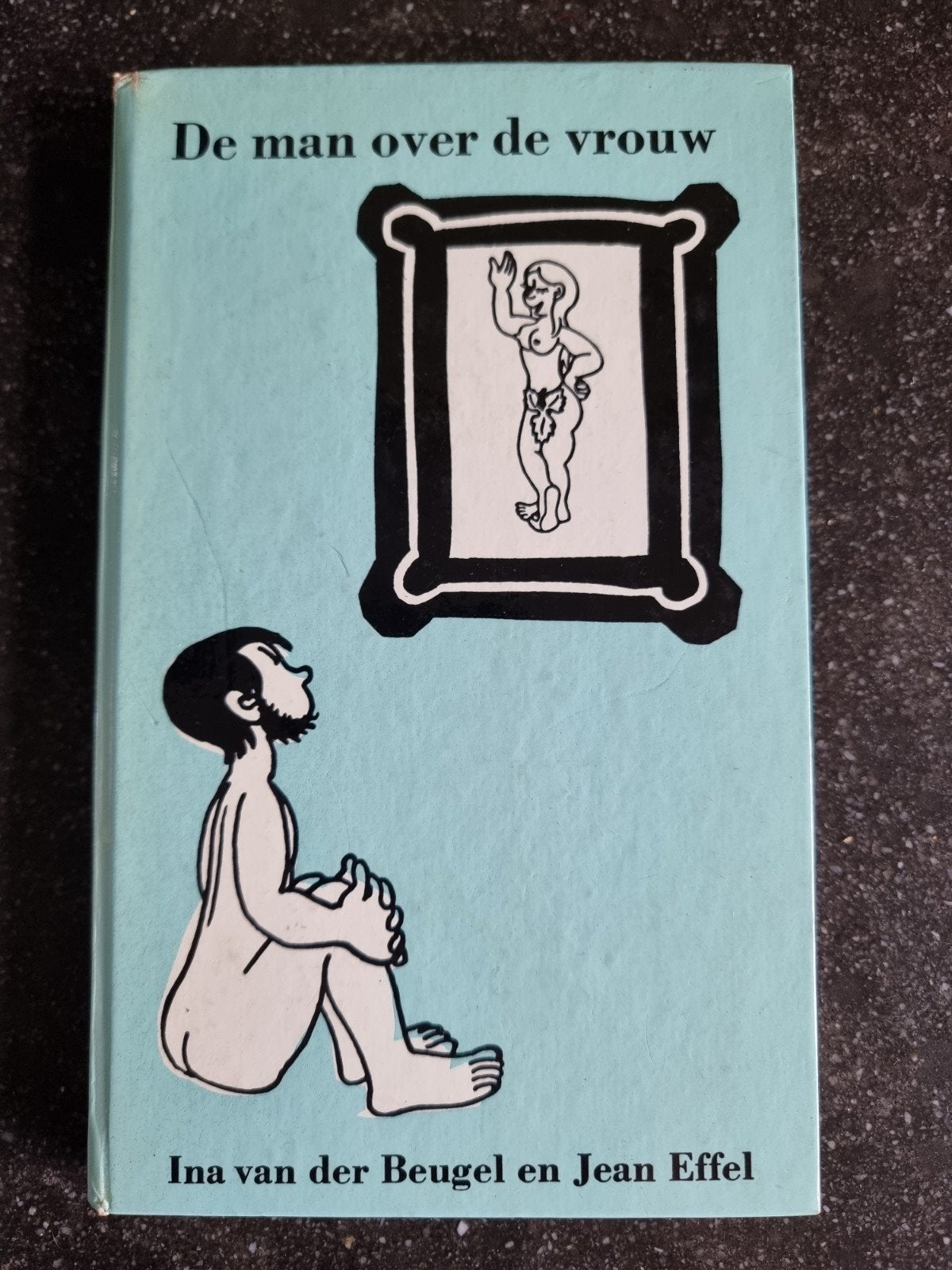 De man over de vrouw - Ina van der Beugel & Jean Effel, Boeken, Verzenden, Gelezen, Ina van der Beugel en Jean Effel, Nederland