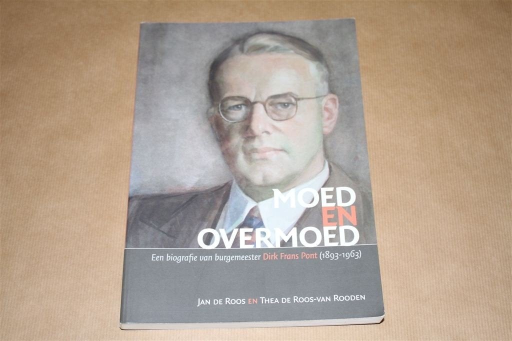Moed en overmoed. Biografie burgemeester Dirk Frans Pont., Ophalen of Verzenden, Nieuw