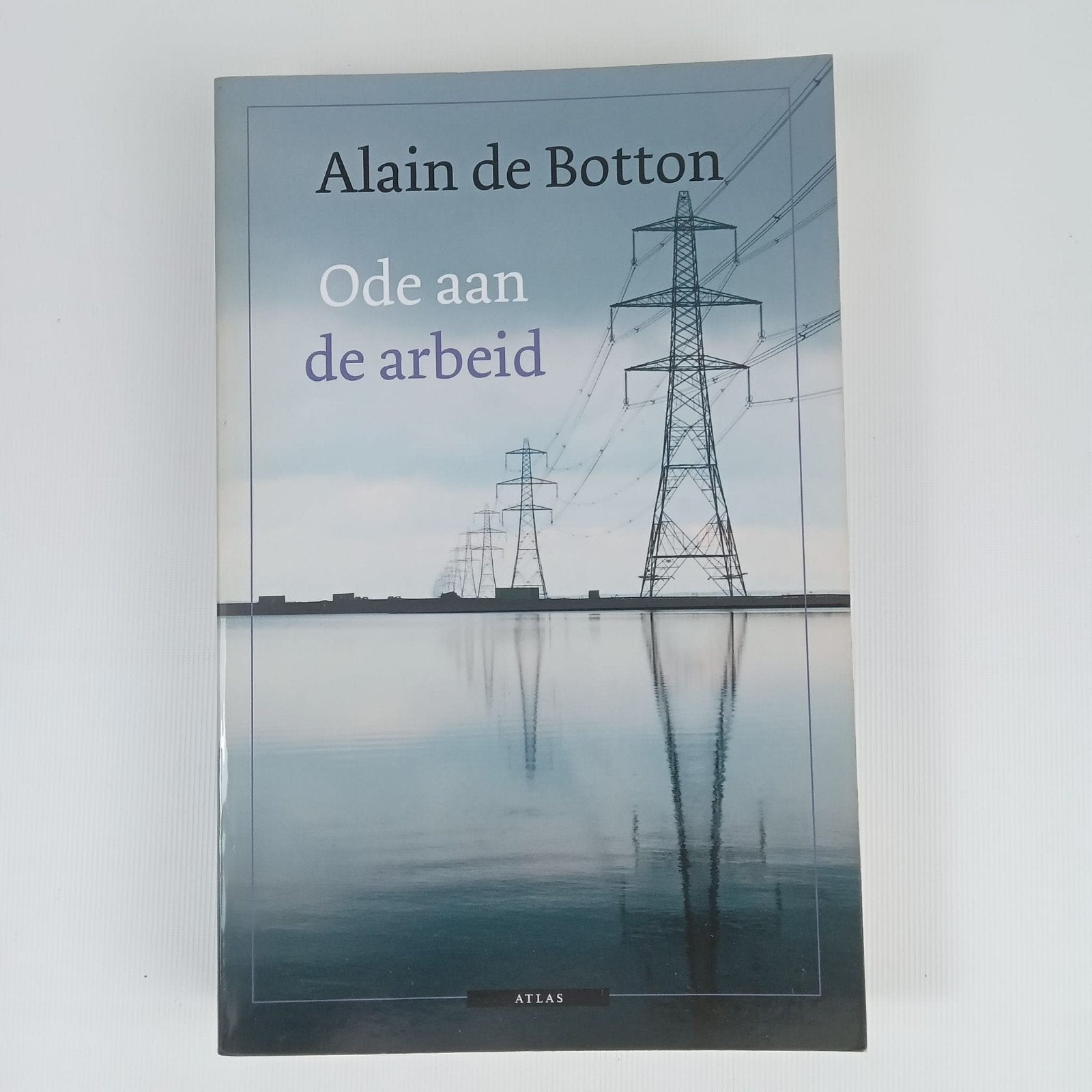Ode aan de arbeid - Alain de Botton (2009), Gelezen, Alain de Botton, Ophalen of Verzenden, Nederland