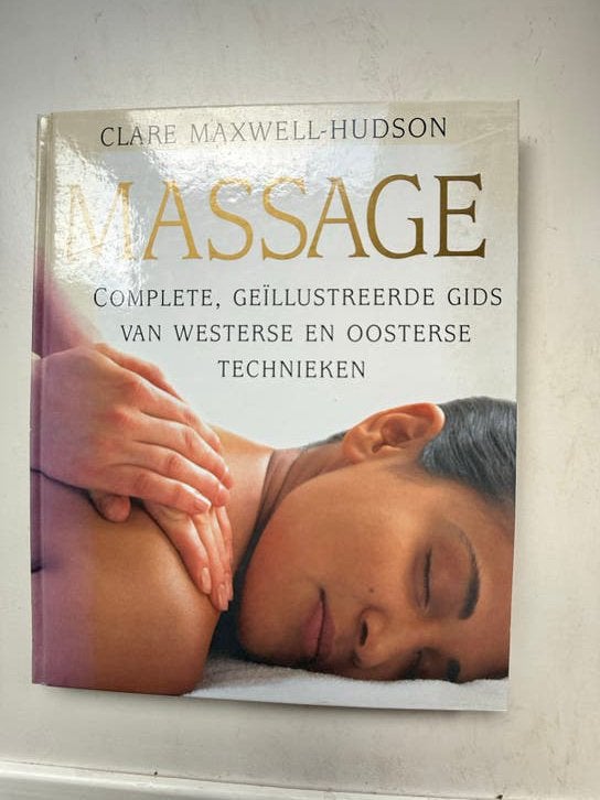 Massage: Complete Geïllustreerde Gids Westerse en Oosterse T, Ophalen of Verzenden, Zo goed als nieuw, Gezondheid en Conditie