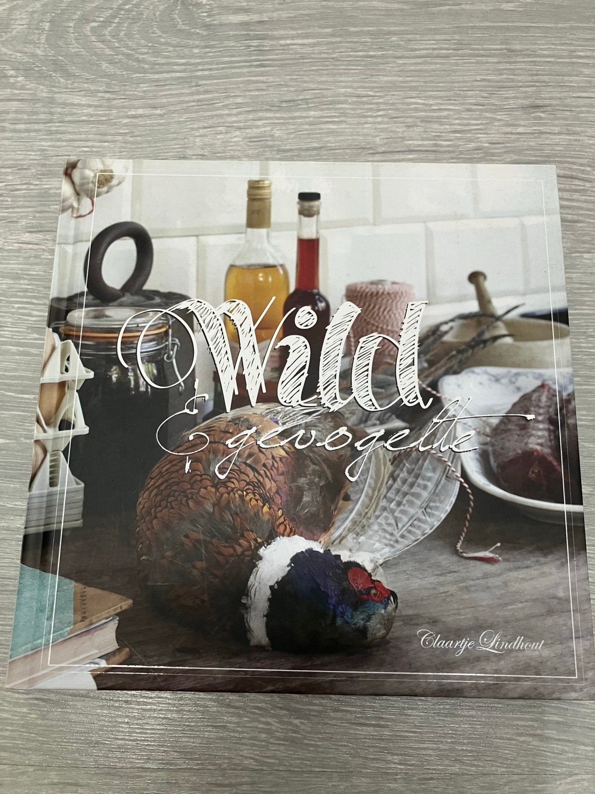 Wild & Gevogelte Kookboek - Claartje Lindhout, Boeken, Ophalen of Verzenden, Zo goed als nieuw, Gezond koken, Europa