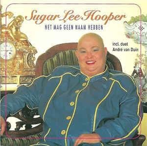cd Sugar Lee Hooper ‎– Het Mag Geen Naam Hebben, Verzenden, Zo goed als nieuw, Levenslied of Smartlap