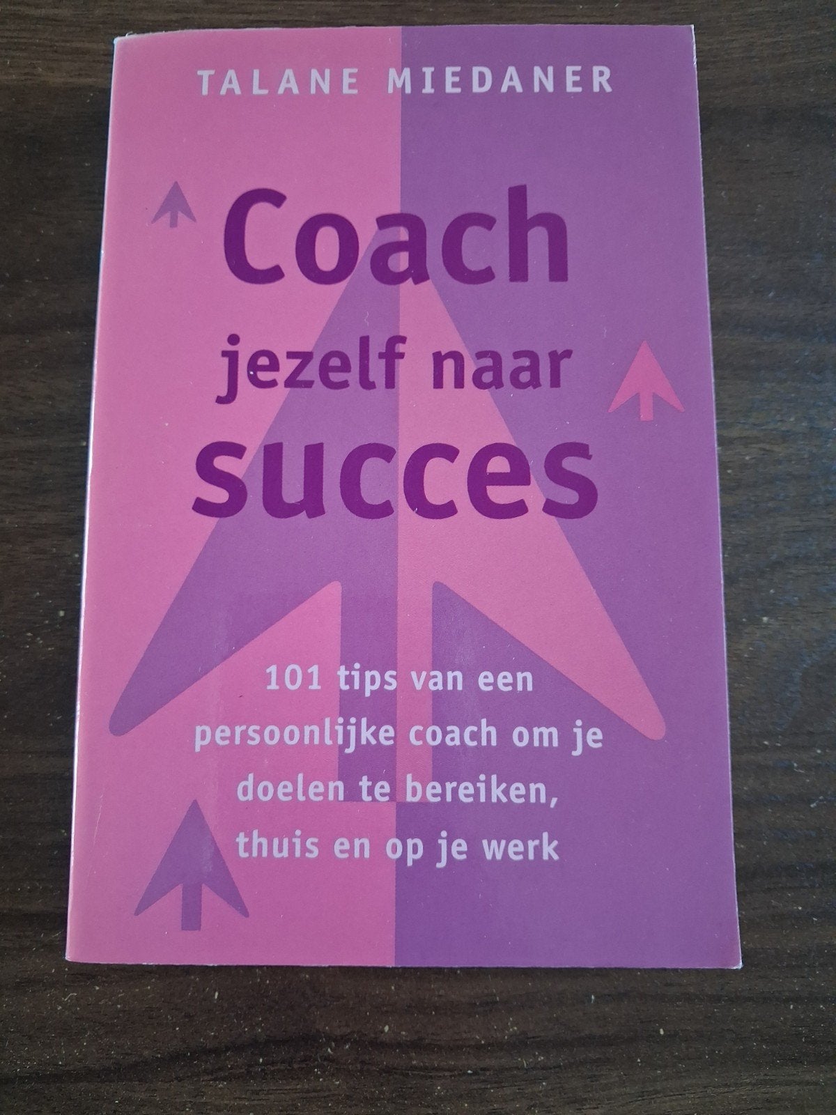 Coach jezelf naar succes - Talane Miedaner, Ophalen of Verzenden, Zo goed als nieuw, Talane Miedaner