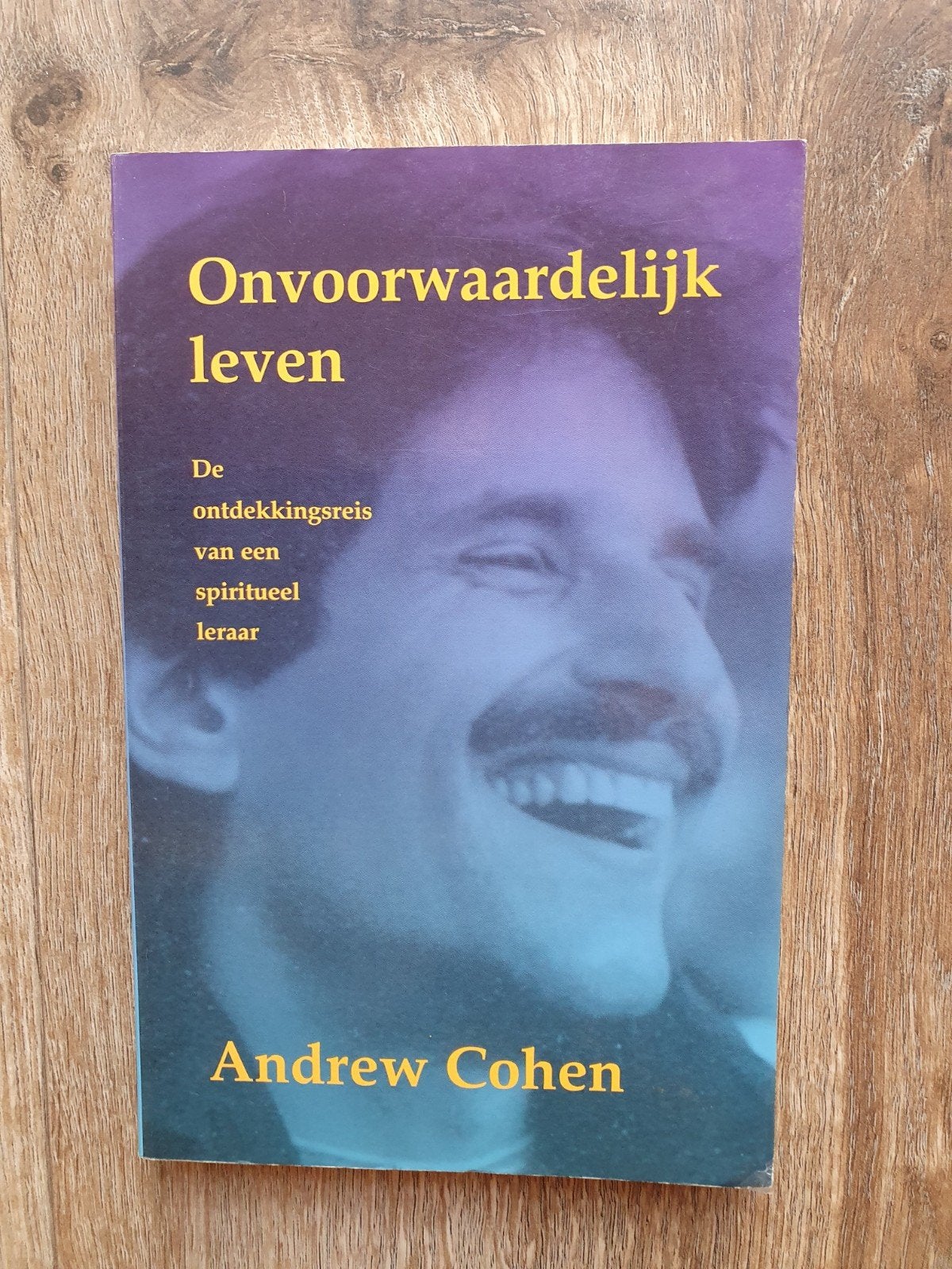 Andrew Cohen - Onvoorwaardelijk leven, Achtergrond en Informatie, Andrew Cohen, Spiritualiteit algemeen, Ophalen of Verzenden