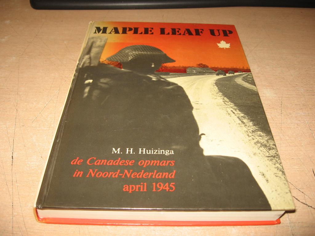 M.H.Huizinga                   Maple Leaf Up, Ophalen of Verzenden, Tweede Wereldoorlog, Zo goed als nieuw, Overige onderwerpen