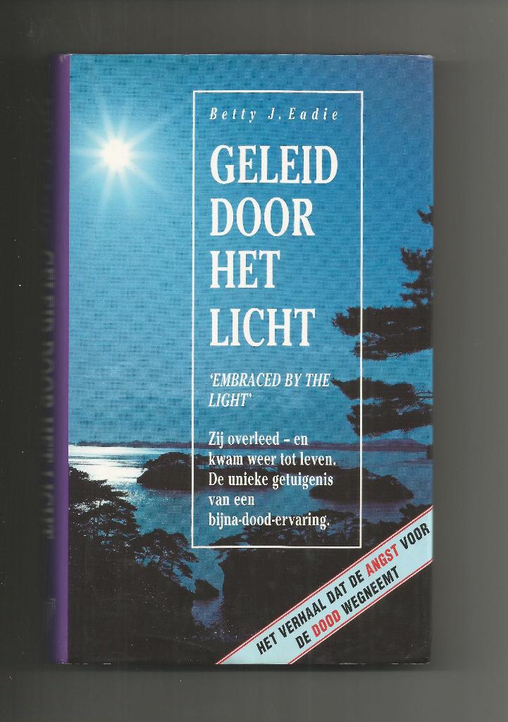 Geleid door het licht - Betty J. Eadie, Ophalen of Verzenden, Nieuw, Ziel of Sterfelijkheid, Overige typen