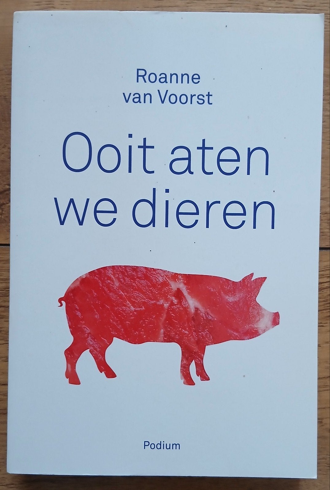 Roanne van Voorst - Ooit aten we dieren, Ophalen of Verzenden, Gelezen, Roanne van Voorst