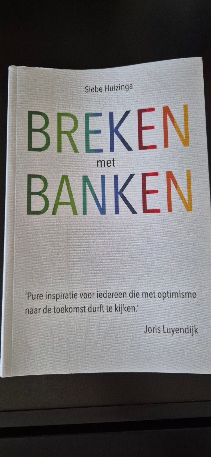 Boek: Breken met Banken - Siebe Huizinga (Bunq), Ophalen of Verzenden, Zo goed als nieuw