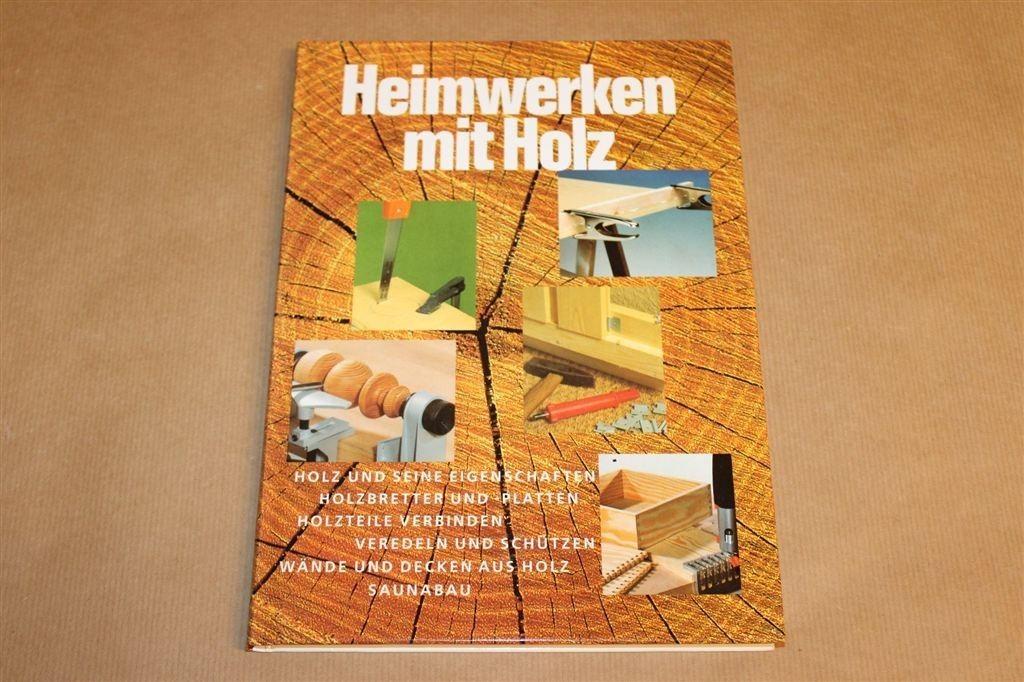 Heimwerken mit Holz — Houtsoorten, Bewerking, Wanden & Sauna, Ophalen of Verzenden, Gelezen