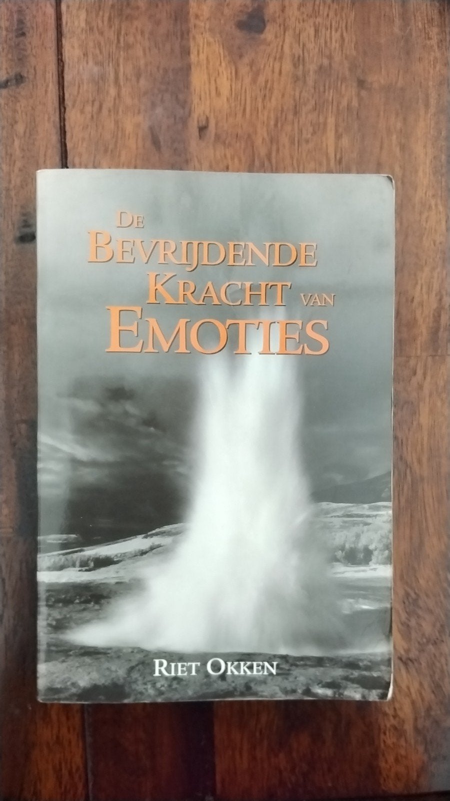 De Bevrijdende Kracht van Emoties - Riet Okken, Ophalen, Achtergrond en Informatie, Spiritualiteit algemeen, Riet Okken