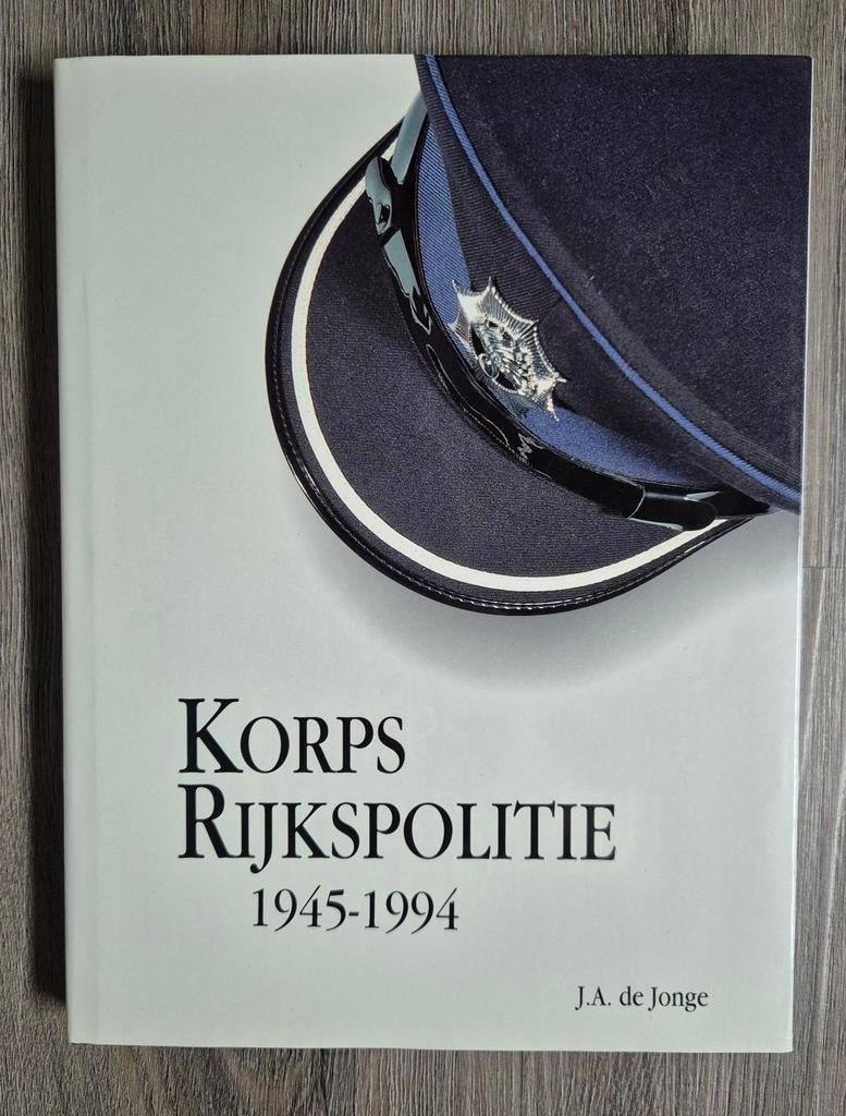 BOEK KORPS RIJKSPOLITIE 1945-1994, Boeken, Ophalen of Verzenden, 20e eeuw of later, Zo goed als nieuw, J.A. De Jonge