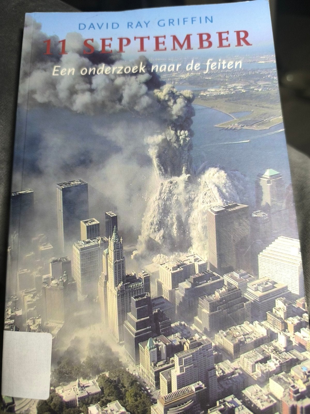 11 September Een onderzoek naar de feiten - David Ray Griffi, Ophalen of Verzenden, Zo goed als nieuw, David Ray Griffin, 1945 tot heden