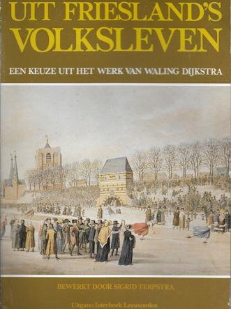 Friesland's Volksleven, keuze uit werk van Waling Dijkstra, Ophalen of Verzenden, Gelezen