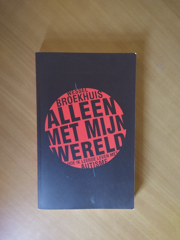 Broekhuis, Wessel. Alleen met mijn wereld (autisme), Boeken, Ophalen of Verzenden, Zo goed als nieuw
