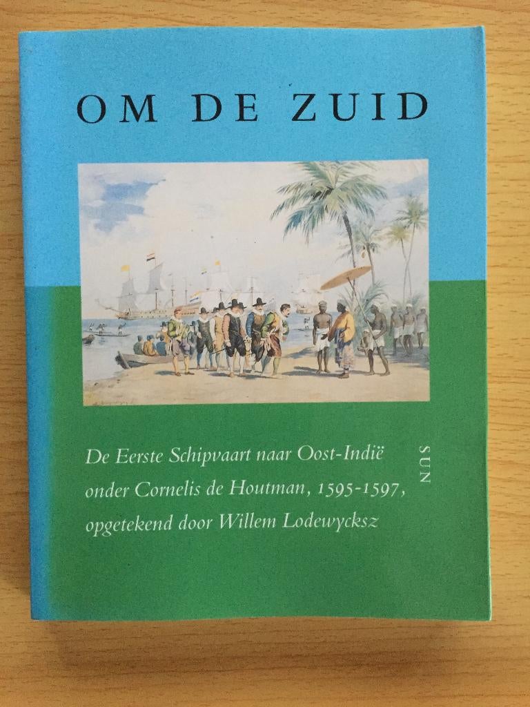 De Eerste Schipvaart naar Oost-Indië 1595-1597, Ophalen of Verzenden, Zo goed als nieuw, Vibeke Roeper & D. Wildeman