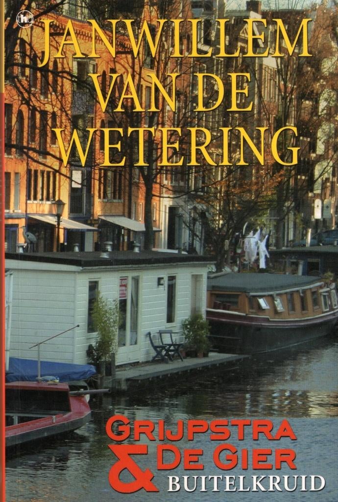 Grijpstra & De Gier - Buitelkruid BOEK 9789044314281, Ophalen of Verzenden, Zo goed als nieuw, Janwillem van de Wetering