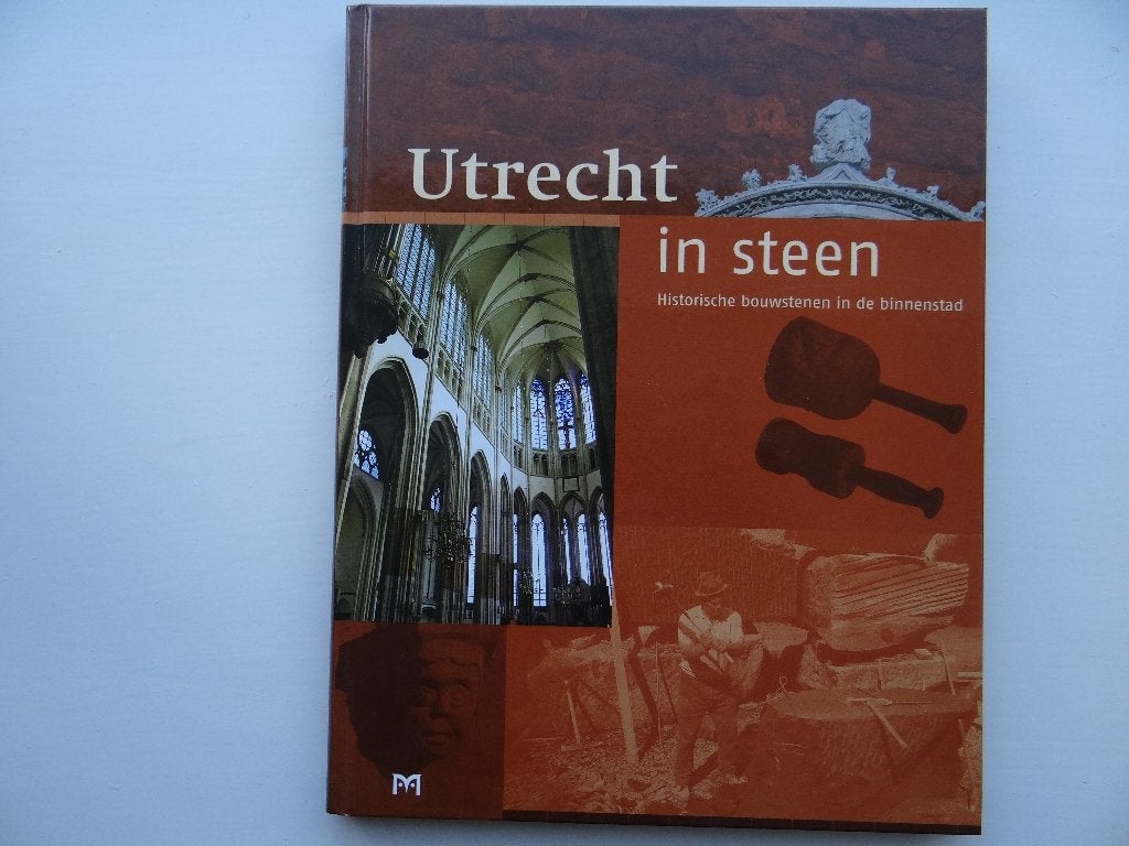 Utrecht in steen. Historische bouwstenen in de binnenstad, Ophalen of Verzenden, Zo goed als nieuw