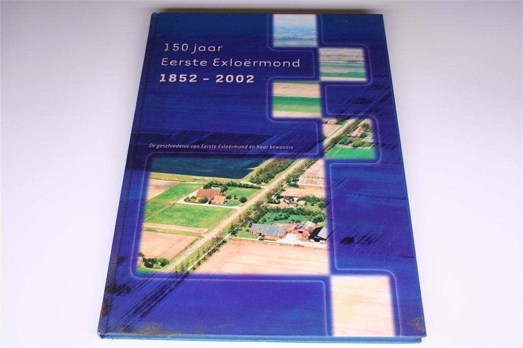 Eerste Exloërmond [1852-2002] — Geschiedenis en Bewoners, Ophalen of Verzenden, Zo goed als nieuw