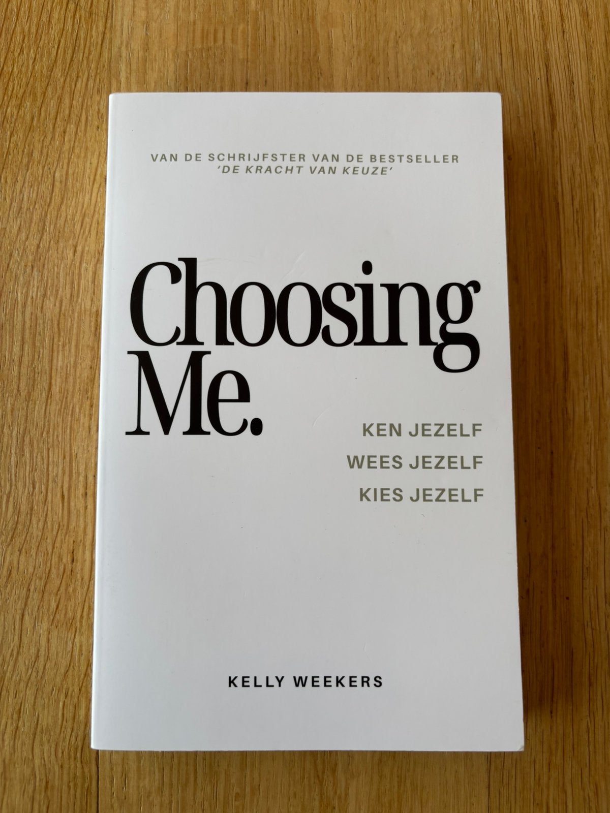 Kelly Weekers - Choosing me, Sociale psychologie, Ophalen of Verzenden, Zo goed als nieuw, Kelly Weekers