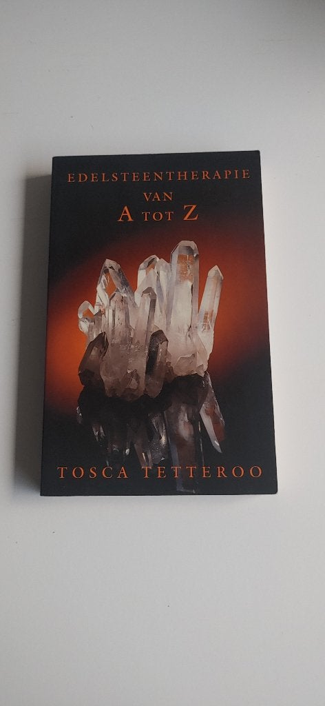 Edelsteentherapie van A tot Z - Tosca Tetteroo, Achtergrond en Informatie, Spiritualiteit algemeen, Tosca Tetteroo, Ophalen of Verzenden
