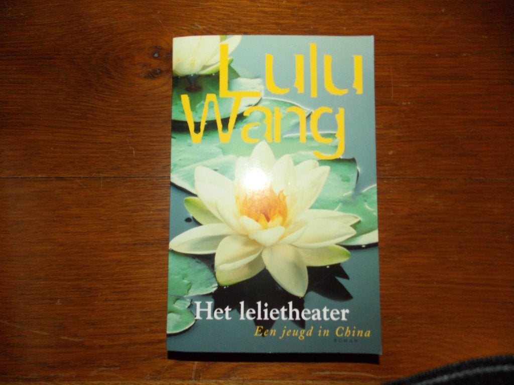 Lulu Wang - Het Lelietheater (Roman), Lulu Wang, Ophalen of Verzenden, Zo goed als nieuw, Nederland