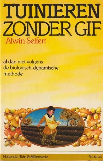 Alwin Seifert: Tuinieren zonder gif, Ophalen of Verzenden, Zo goed als nieuw, Alwin Seifert, Tuinieren en Tuinplanten