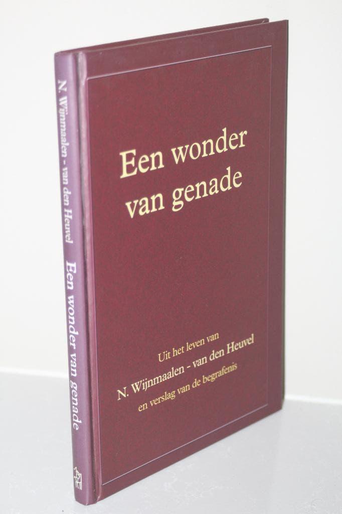 Een wonder van genade. (N. Wijnmaalen-van den Heuvel), Boeken, Ophalen of Verzenden, Gelezen, Christendom | Protestants