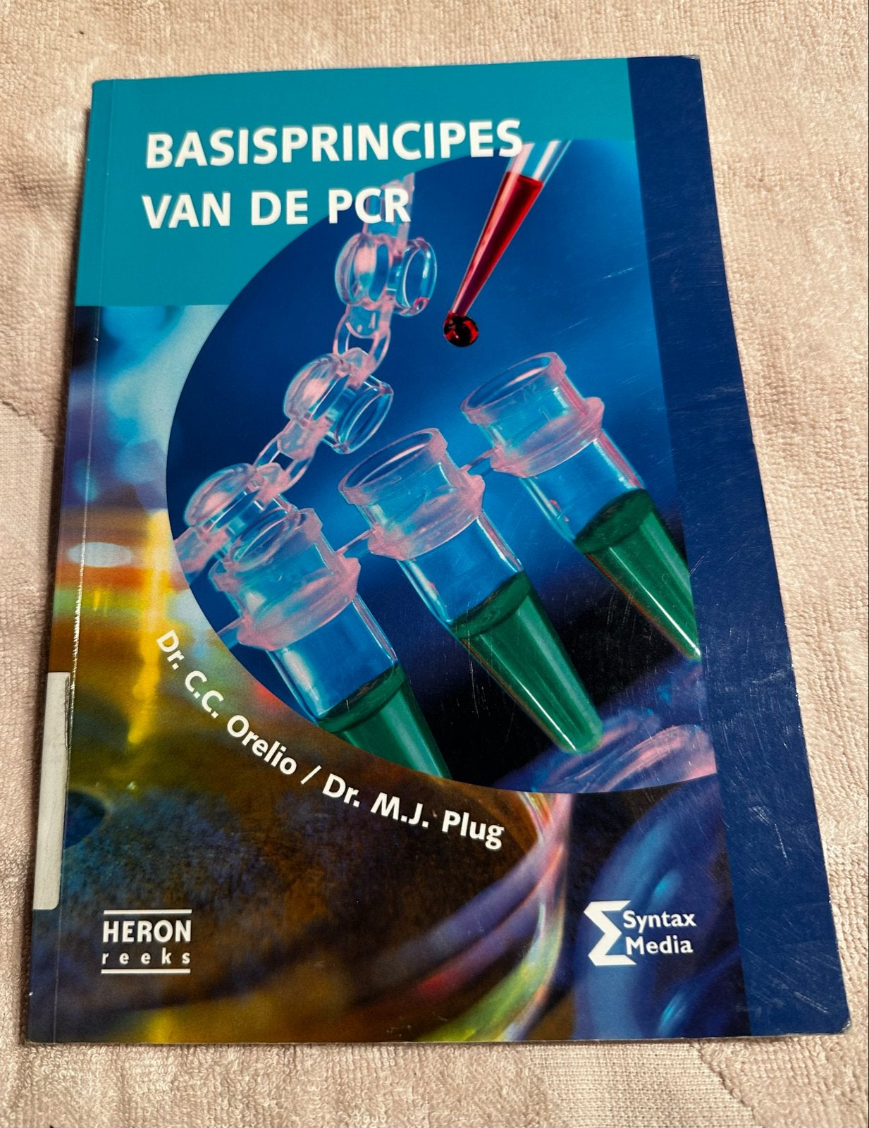 Basisprincipes van de PCR - Dr. C.C. Orelio, Ophalen of Verzenden, Beta, Zo goed als nieuw, HBO