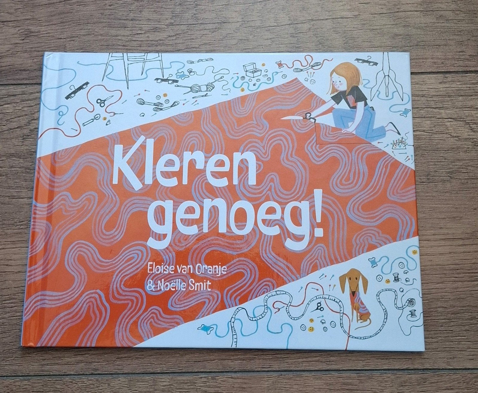 Kleren genoeg! - Eloïse van Oranje & Noëlle Smit, Ophalen, Zo goed als nieuw, Eloïse van Oranje & Noëlle Smit