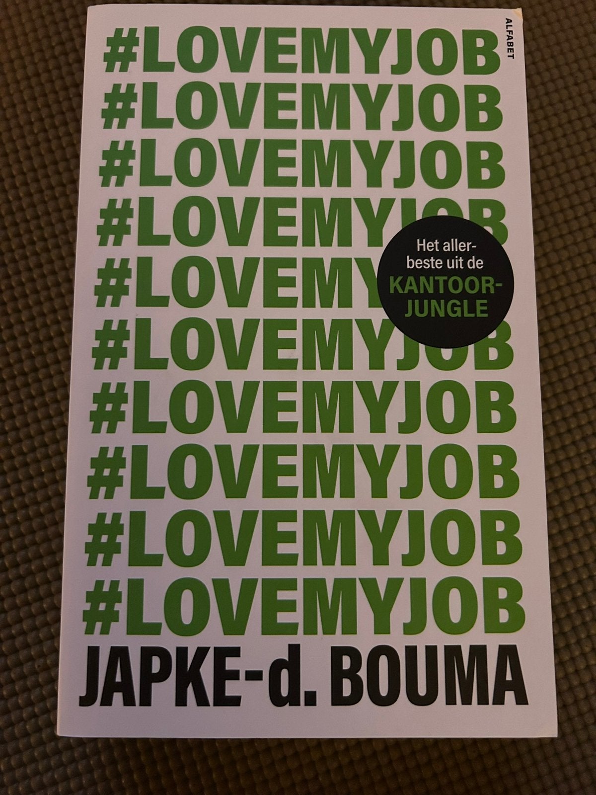 #Lovemyjob, Japke-d. Bouma, Ophalen of Verzenden, Zo goed als nieuw, Nederland