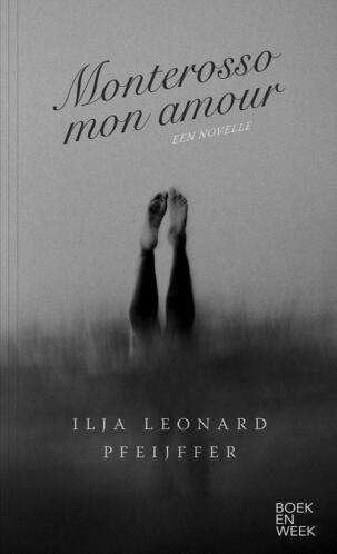 Ilja Leonard Pfeijffer- Monterosso Mon Amour, Ophalen of Verzenden, Zo goed als nieuw, Ilja Leonard Pfeijffer