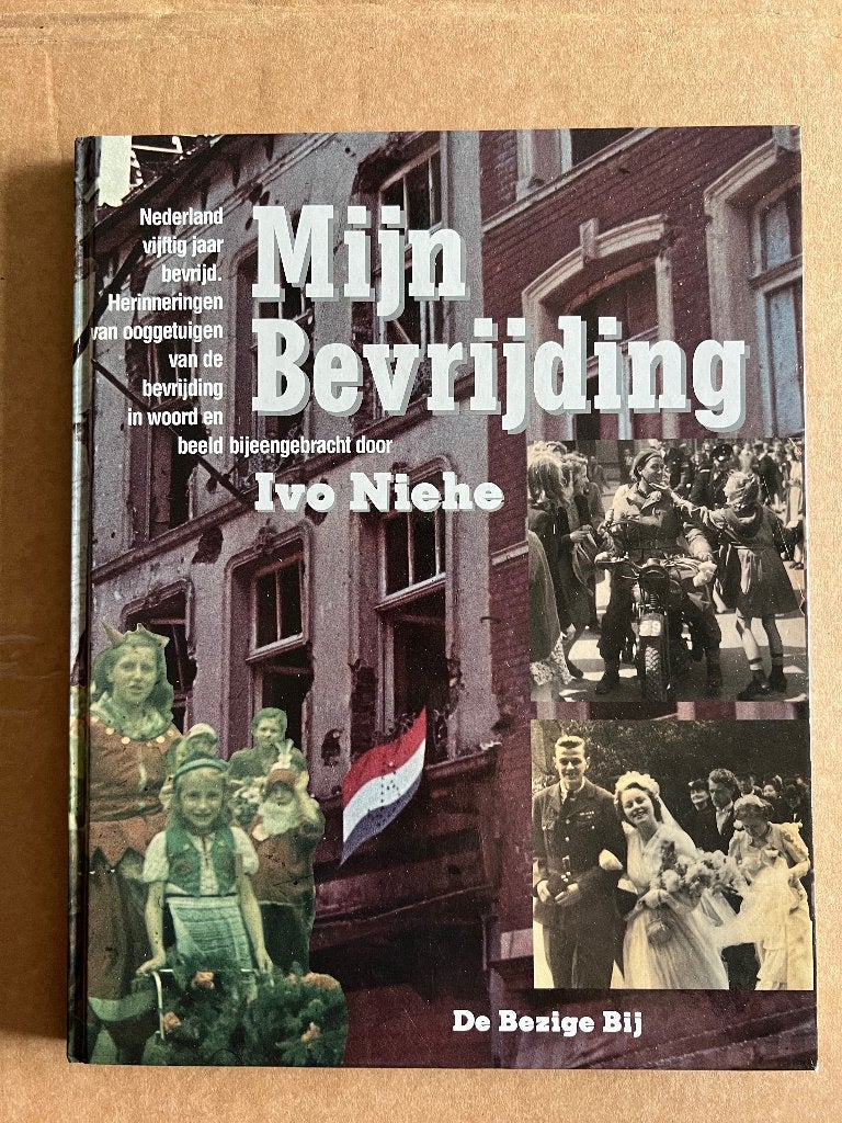 Ivo Niehe (samenstelling): Mijn bevrijding, Ophalen of Verzenden, Tweede Wereldoorlog, Gelezen, Ivo Niehe (samenstelling)
