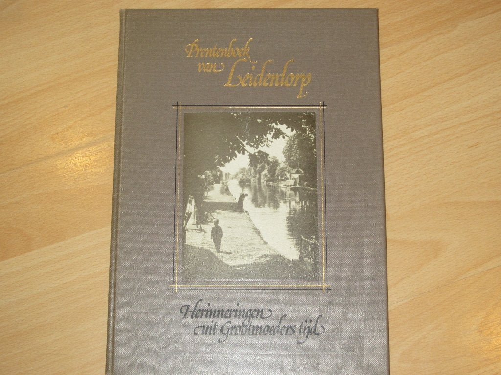 Leiderdorp - Prentenboek van Leiderdorp., Boeken, Geschiedenis | Stad en Regio, Ophalen of Verzenden, Gelezen