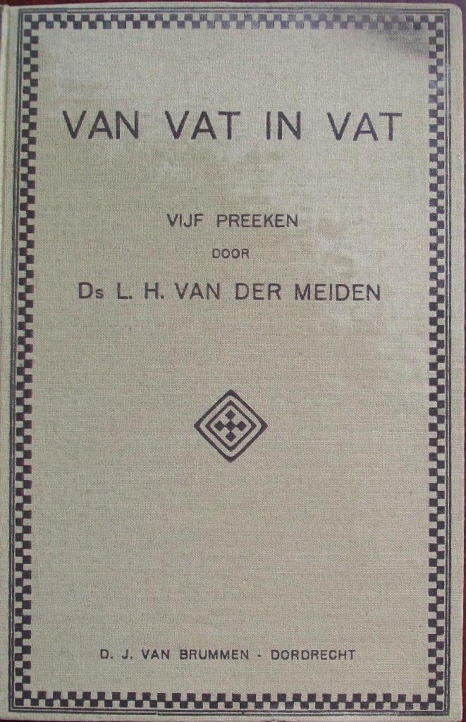ds. L.H. van der Meiden (CGK) - Van vat in vat - 5 preken, Boeken, Ophalen of Verzenden, Gelezen, Christendom | Protestants