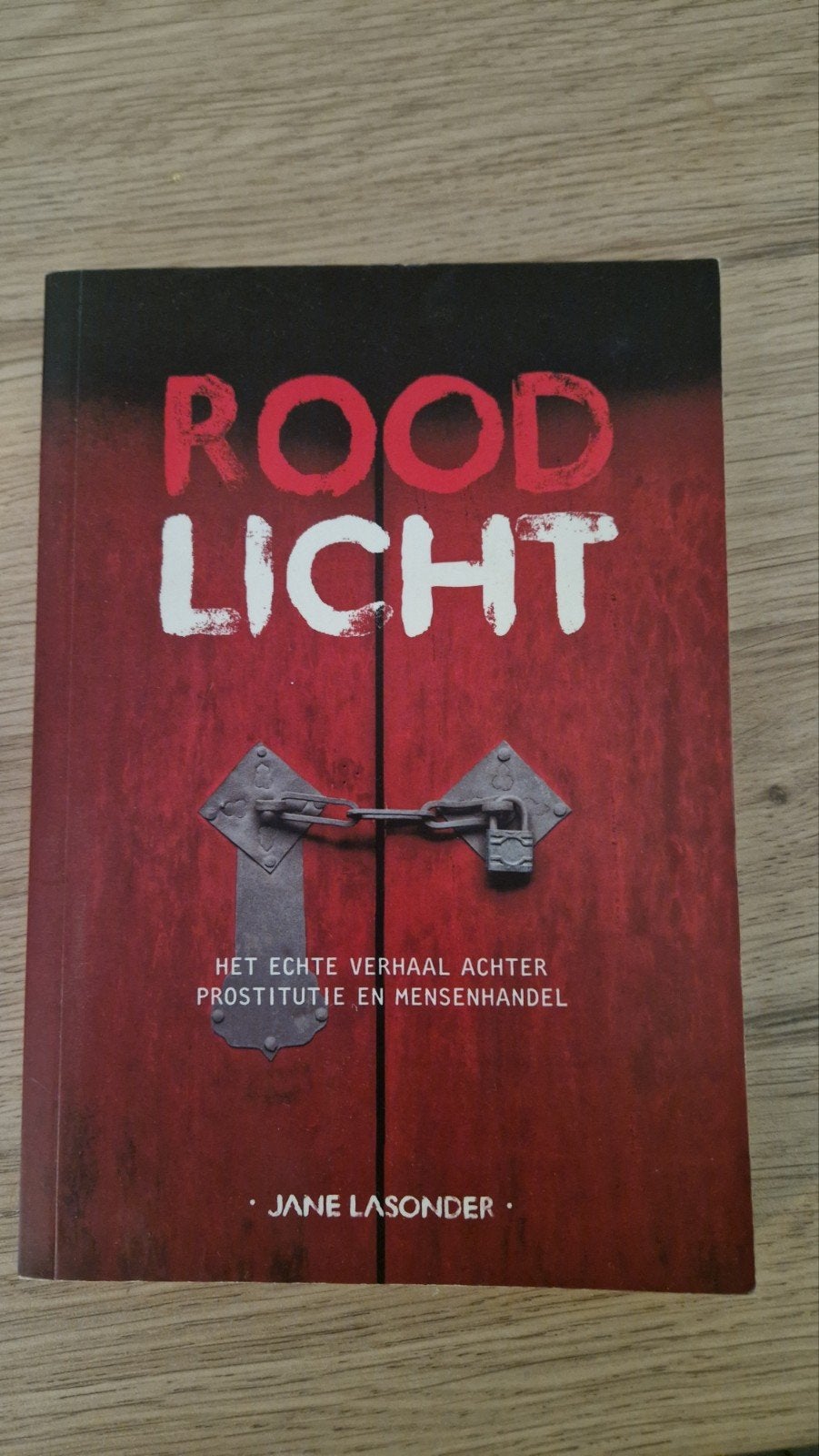 Rood Licht - Het echte verhaal achter prostitutie, Ophalen of Verzenden, Zo goed als nieuw, Jane Lasond, Nederland