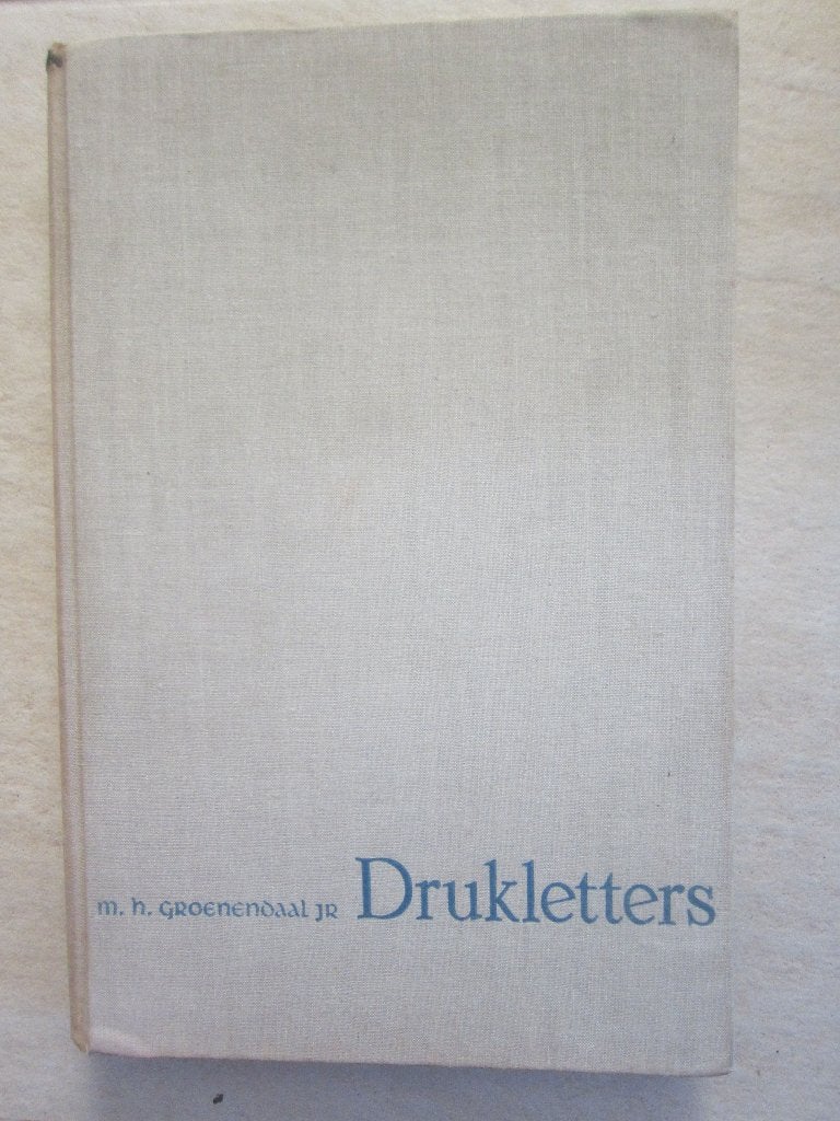 boek GROENENDAAL M.H Drukletters Hun ontstaan en hun gebruik, Ophalen of Verzenden, Zo goed als nieuw, M.H. Groenendaal, Nederland