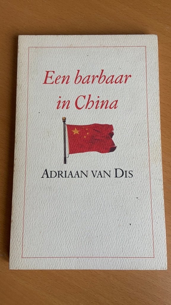 Een barbaar in China - Adriaan van Dis, Ophalen of Verzenden