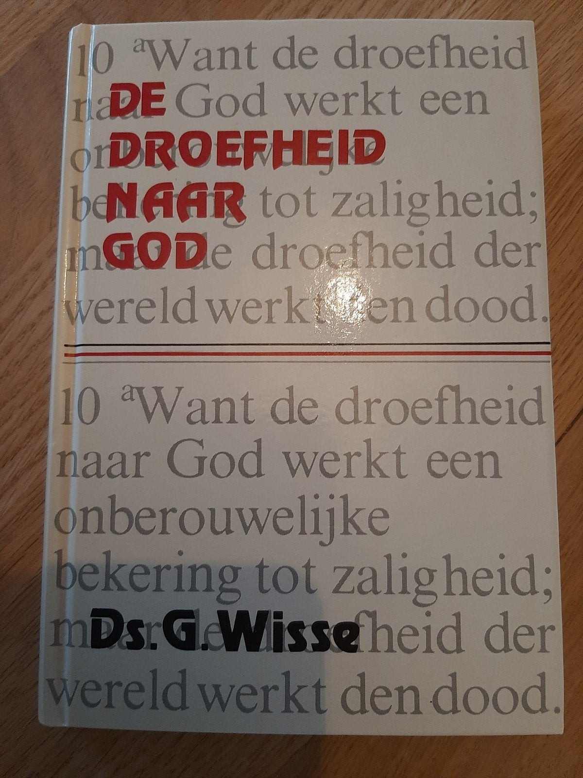 De droefheid naar God - Ds. G. Wisse (1982), Ophalen of Verzenden, Zo goed als nieuw, Prof. G. Wisse, Christendom | Protestants
