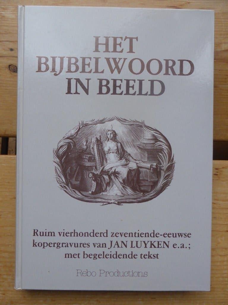 Het bijbelwoord in beeld - Jan Luyken, Ophalen of Verzenden, Zo goed als nieuw