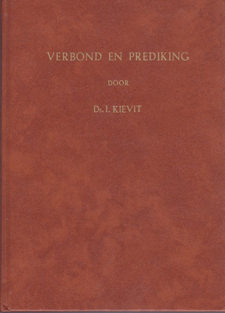Ds.I.KIEVIT - VERBOND EN PREDIKING, Ophalen of Verzenden, Gelezen