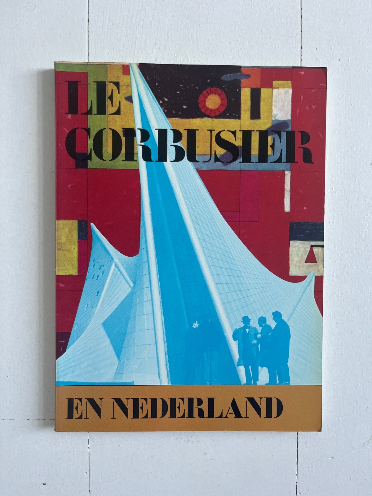 Le Corbusier en Nederland, Boeken, Ophalen of Verzenden, Zo goed als nieuw, Overige onderwerpen